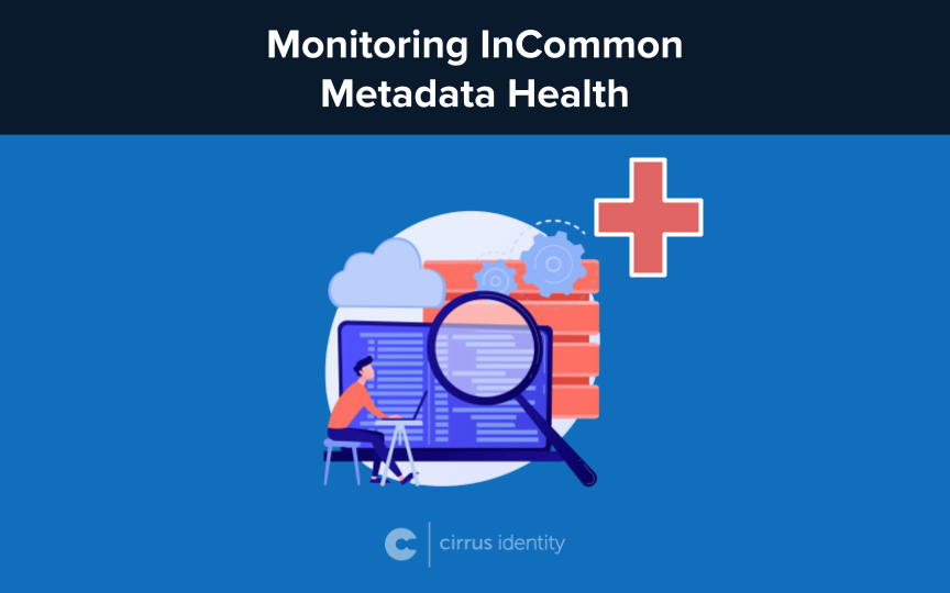 Monitoring InCommon Metadata Health