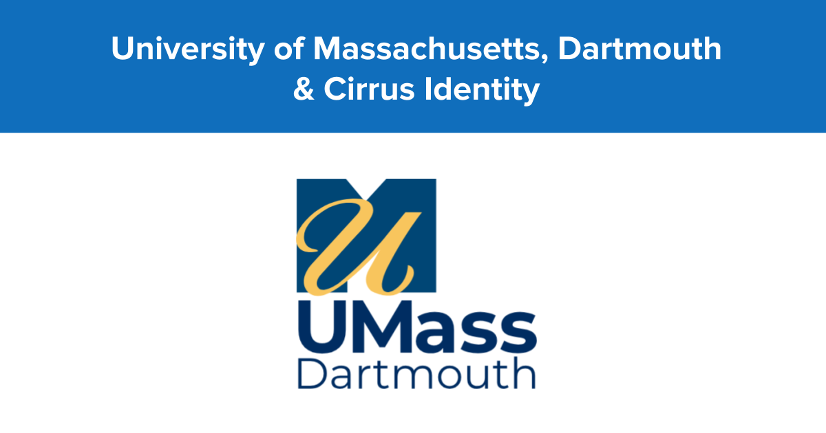 University of Massachusetts, Dartmouth & Cirrus Identity