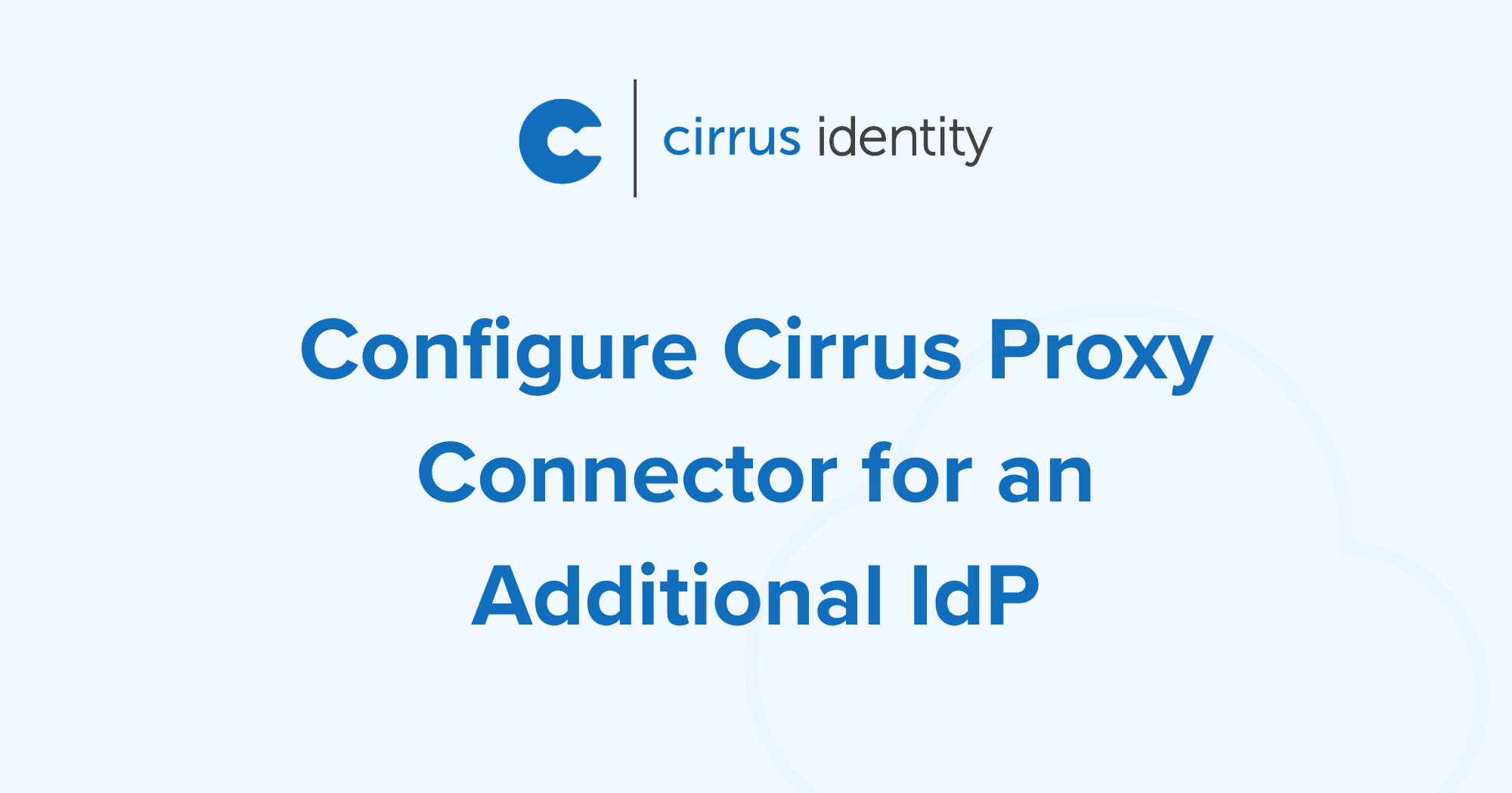 Configure Cirrus Proxy Connector for an Additional IdP