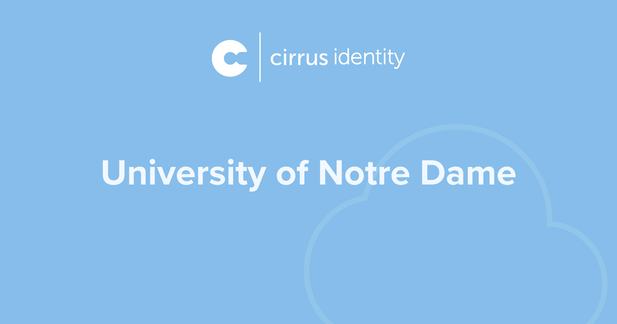 University of Notre Dame & Cirrus Identity