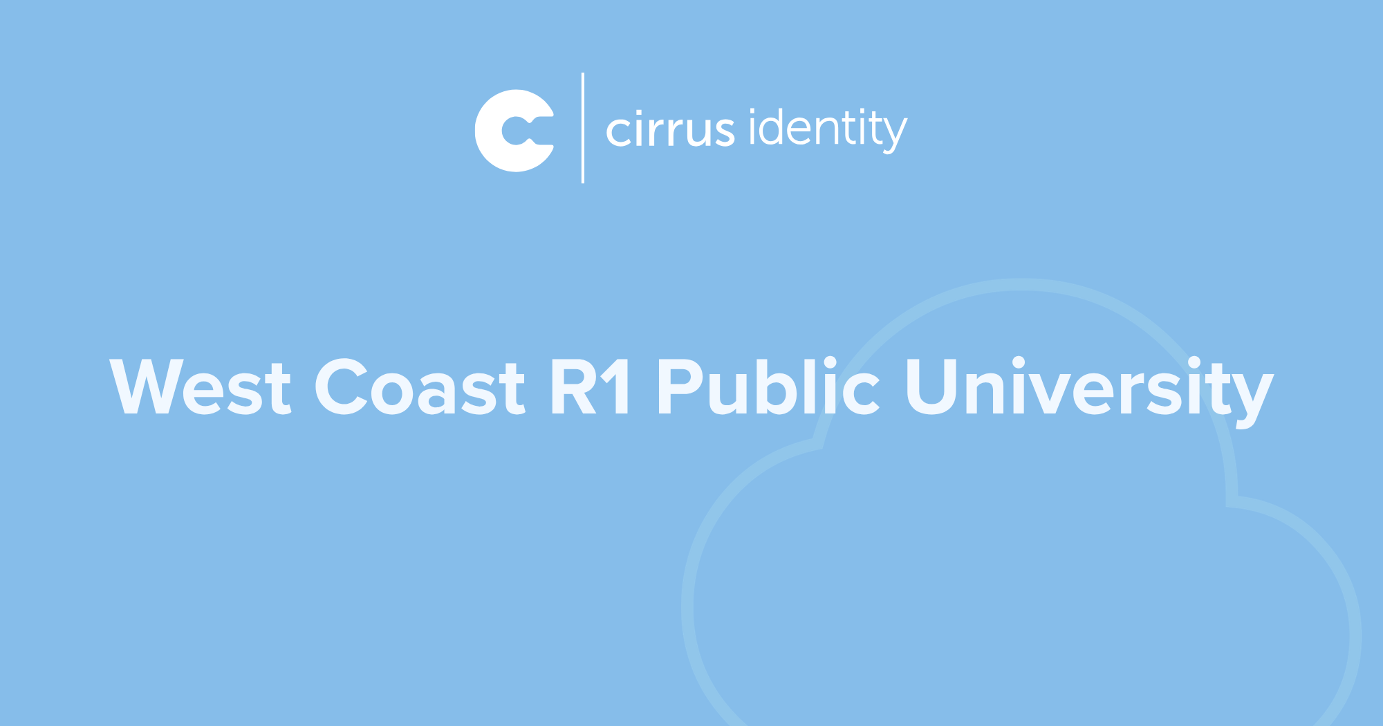 West Coast R1 Public University & Cirrus Identity