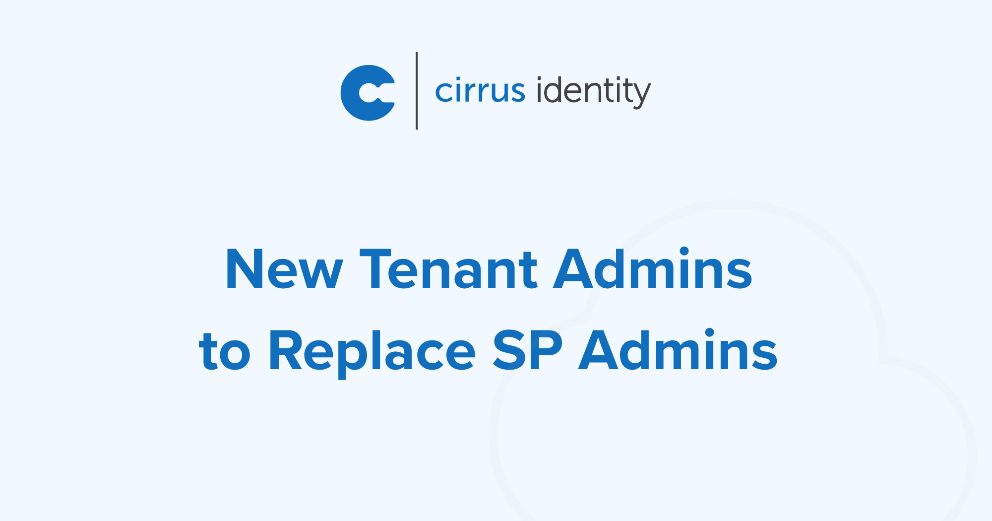 New Tenant Admins to Replace SP Admins