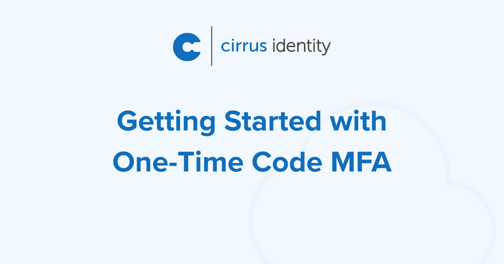 Getting Started with One-Time Code MFA