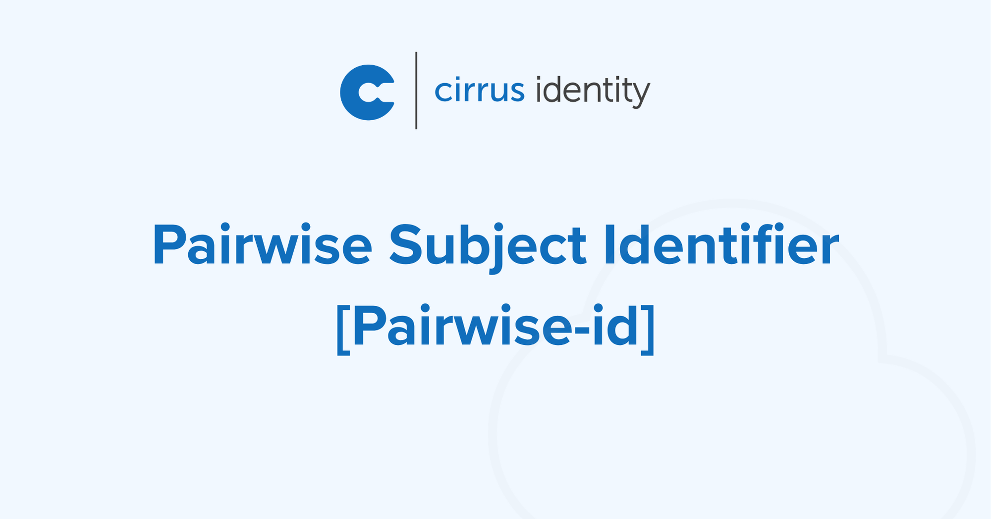 Pairwise Subject Identifier [Pairwise-id]