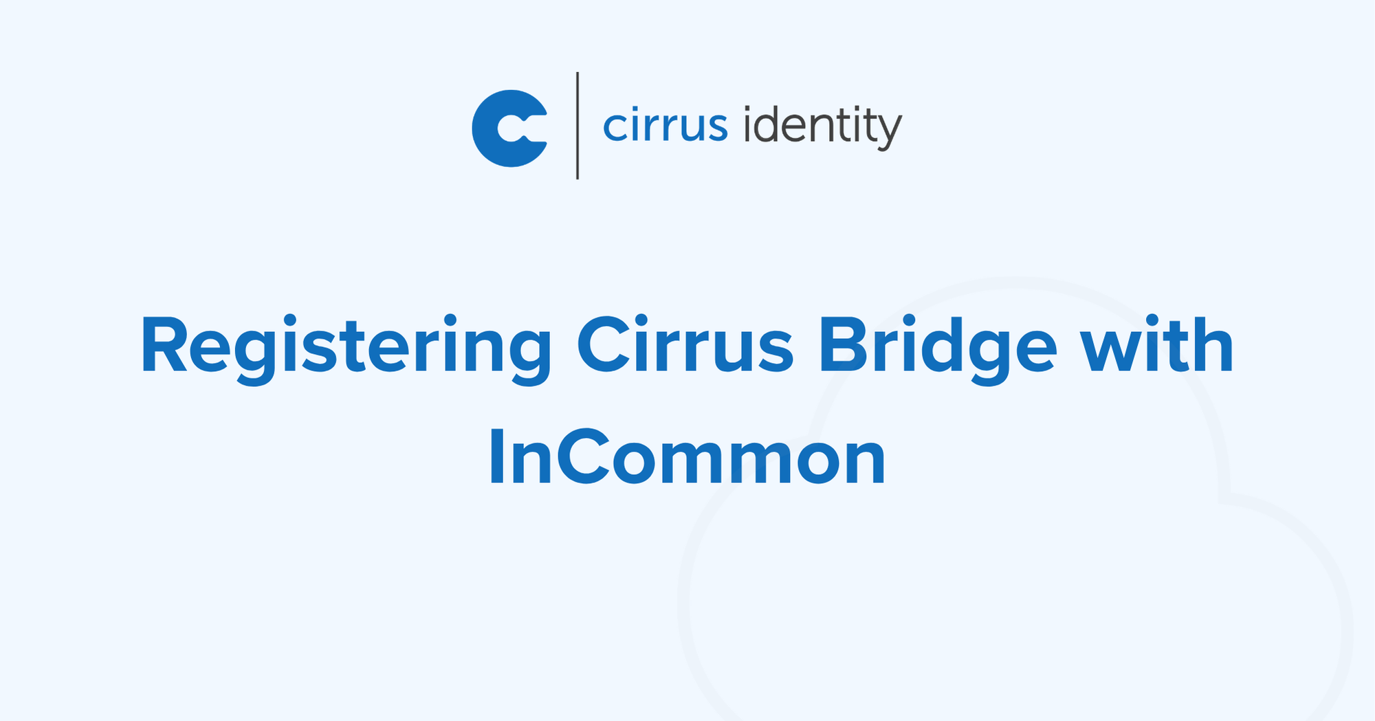 Registering Cirrus Bridge with InCommon